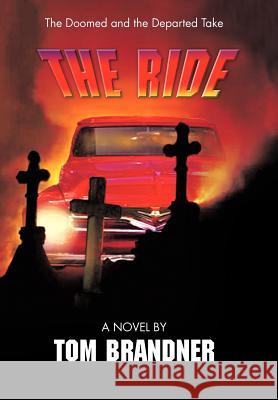 The Ride Tom Brandner 9781450248723 iUniverse.com - książka