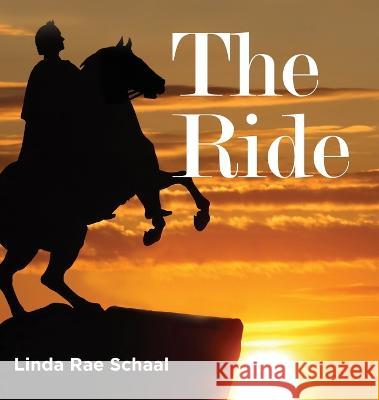 The Ride Linda R Schaal   9781955705127 Raelin Press - książka