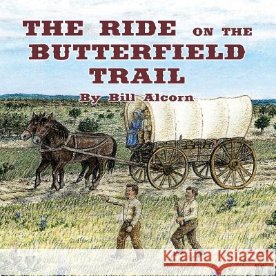 The Ride on the Butterfield Trail Bill Alcorn David Gilmore David Gilmore 9780999420812 Big Sound Ventures LLC - książka