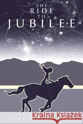 The Ride to Jubilee Ellen Gibson-Adler 9781480802100 Archway - książka