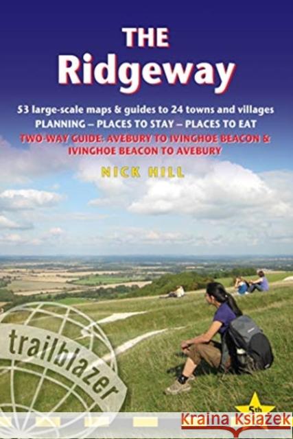 The Ridgeway (Trailblazer British Walking Guides): 53 large-scale maps & guides to 24 towns and villages, Avebury to Ivinghoe Beacon and Ivinghoe Beacon to Avebury Nick Hill 9781912716203 Trailblazer Publications - książka