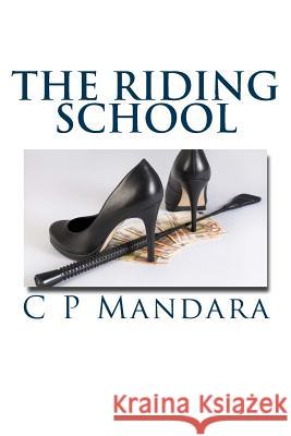 The Riding School C. P. Mandara 9781484072035 Createspace - książka