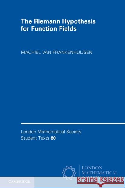 The Riemann Hypothesis for Function Fields: Frobenius Flow and Shift Operators Frankenhuijsen, Machiel Van 9781107685314 Cambridge University Press - książka