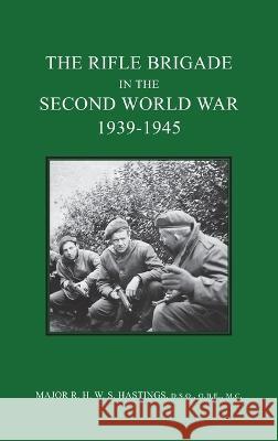 The Rifle Brigade in the Second World War 1939-1945 Major R H W S Hastings 9781474536929 Naval & Military Press - książka