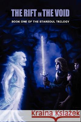 The Rift in the Void: Book One of the Starsoul Trilogy Dean, Christopher Warren 9781432766382 Outskirts Press - książka