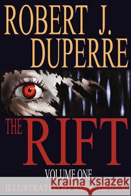 The Rift Volume 1 Robert J. Duperre Jesse David Young 9781492727781 Createspace Independent Publishing Platform - książka