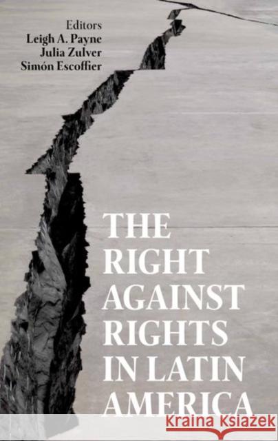 The Right Against Rights in Latin America Payne, Leigh A. 9780197267394 OUP/British Academy - książka