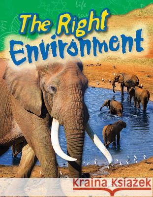 The Right Environment Housel, Debra J. 9781480746411 Teacher Created Materials - książka