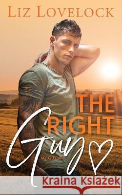 The Right Guy: A Clean Second Chance Sports Romance Liz Lovelock 9780645551037 Liz Lovelock - książka