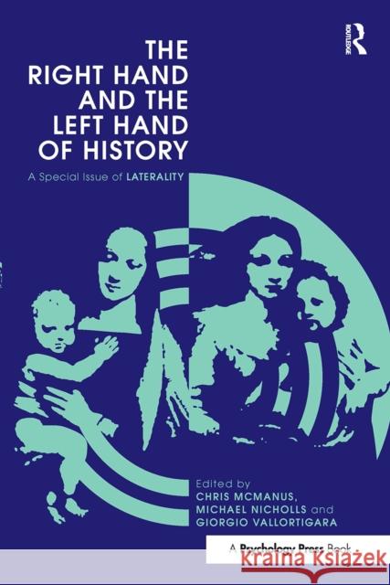 The Right Hand and the Left Hand of History: A Special Issue of Laterality Chris McManus Michael Nicholls Giorgio Vallortigara 9781032923406 Psychology Press - książka