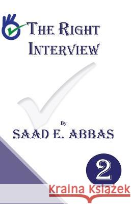 The Right Interview Saad E. Abbas 9781739215927 Gulf Book Services Ltd - książka