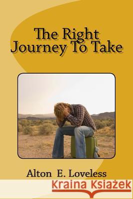 The Right Journey To Take Loveless, Alton E. 9781986737746 Createspace Independent Publishing Platform - książka