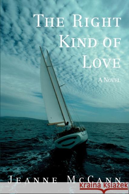 The Right Kind of Love Jeanne Mccann 9780595476428 IUNIVERSE.COM - książka