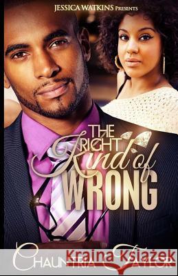 The Right Kind of Wrong Chauntria Taylor 9781502756893 Createspace - książka