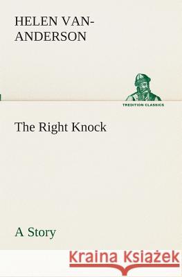 The Right Knock A Story Helen Van-Anderson 9783849511180 tredition GmbH - książka