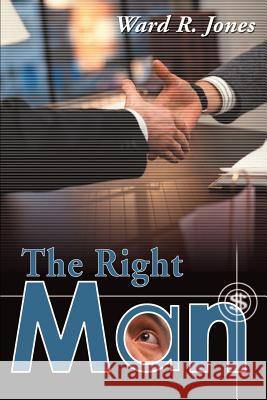 The Right Man Ward R. Jones 9780595000326 Writer's Showcase Press - książka
