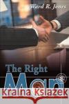 The Right Man Ward R. Jones 9780595000326 Writer's Showcase Press