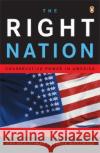 The Right Nation: Conservative Power in America John Micklethwait Adrian Wooldridge 9780143035398 Penguin Books