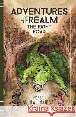 The Right Road Andrew T. Suchyna Grace Suchyna David Suchyna 9781949954005 Flamestaff Press LLC - książka