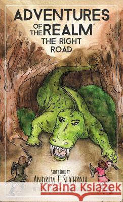 The Right Road Andrew T. Suchyna Grace Suchyna David Suchyna 9781949954036 Flamestaff Press LLC - książka