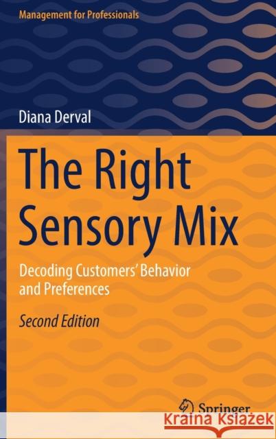 The Right Sensory Mix: Decoding Customers' Behavior and Preferences Diana Derval 9783662637944 Springer - książka