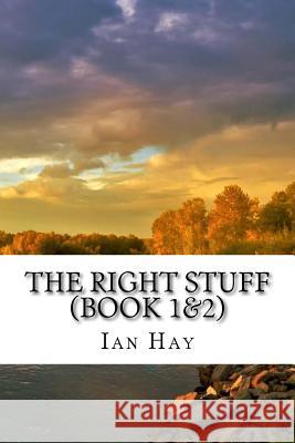 The Right Stuff (Book 1&2): (Ian Hay Classics Collection) Ian Hay 9781518667015 Createspace - książka