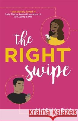 The Right Swipe: swipe right on this irresistible romcom Alisha Rai 9780349424040 Little, Brown Book Group - książka