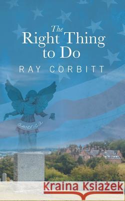 The Right Thing to Do Ray Corbitt 9781491753828 iUniverse - książka
