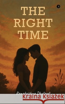 The Right Time Ramakrishna Dhulipudi 9798900079790 Notion Press - książka