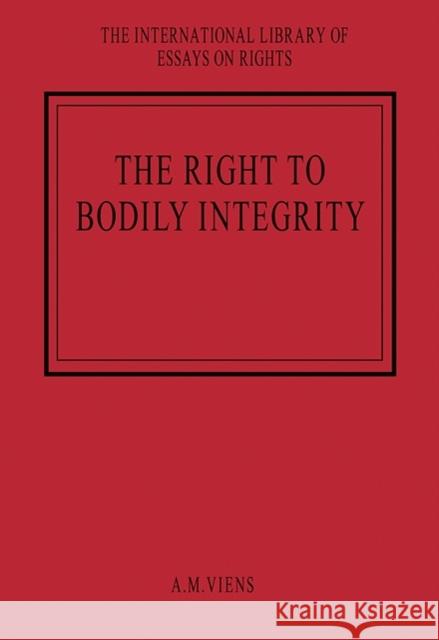 The Right to Bodily Integrity A. M. Viens   9781409466079 Ashgate Publishing Limited - książka