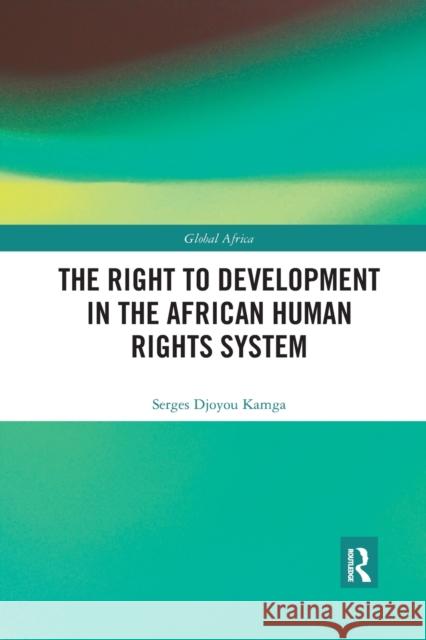 The Right to Development in the African Human Rights System Serges Djoyou Kamga 9780367593193 Routledge - książka