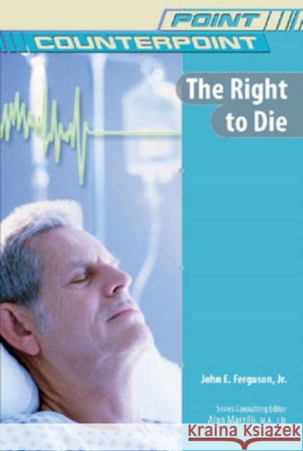 The Right to Die John E., Jr. Ferguson Alan Marzilli 9780791092873 Chelsea House Publications - książka