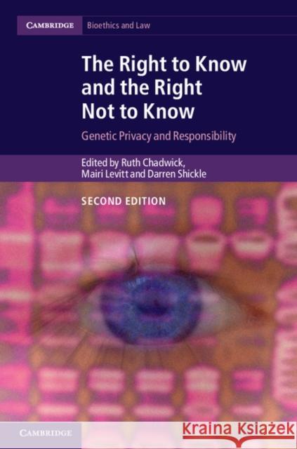 The Right to Know and the Right Not to Know: Genetic Privacy and Responsibility Ruth Chadwick 9781107429796 CAMBRIDGE UNIVERSITY PRESS - książka