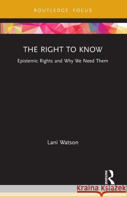 The Right to Know: Epistemic Rights and Why We Need Them  9781032039107 Routledge - książka