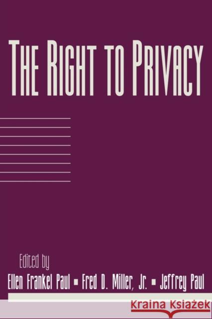 The Right to Privacy: Volume 17, Part 2 Ellen Frankel Paul Fred Dycus Miller Jeffrey Paul 9780521786218 Cambridge University Press - książka