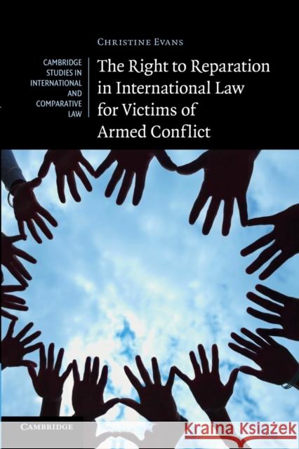 The Right to Reparation in International Law for Victims of Armed Conflict Christine Evans 9781107417052 Cambridge University Press - książka