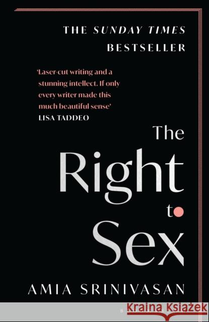 The Right to Sex: Shortlisted for the Orwell Prize 2022 Amia Srinivasan 9781526612540 Bloomsbury Publishing PLC - książka