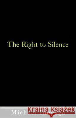 The Right to Silence Michael Idoyaga 9780738845890 Xlibris - książka
