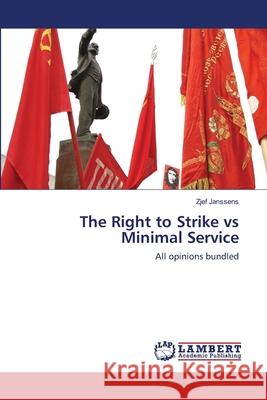 The Right to Strike vs Minimal Service Janssens, Zjef 9783659105920 LAP Lambert Academic Publishing - książka