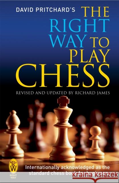 The Right Way to Play Chess David Pritchard 9780716021995 Little, Brown Book Group - książka