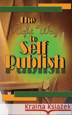 The Right Way to Self Publish Zorina Exie Frey 9781491075982 Createspace - książka