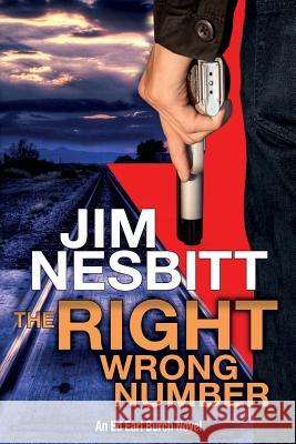 The Right Wrong Number: An Ed Earl Burch Novel Jim Nesbitt 9780998329406 Spotted Mule Press - książka