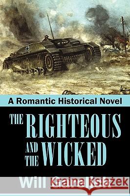 The Righteous and the Wicked Garelick Wil 9781450200462 iUniverse - książka