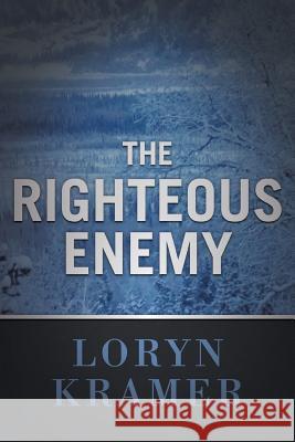 The Righteous Enemy Loryn Kramer 9781475927771 iUniverse.com - książka