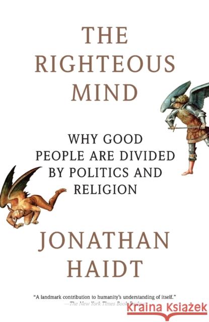 The Righteous Mind: Why Good People Are Divided by Politics and Religion Jonathan Haidt 9780307455772 Knopf Doubleday Publishing Group - książka