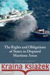 The Rights and Obligations of States in Disputed Maritime Areas Youri (Swansea University) van Logchem 9781108821629 Cambridge University Press