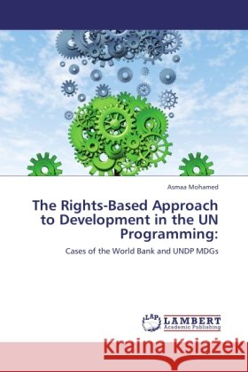 The Rights-Based Approach to Development in the UN Programming Mohamed Asmaa 9783847303602 LAP Lambert Academic Publishing - książka