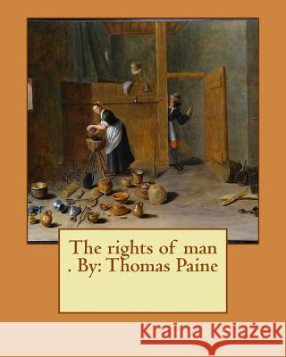 The rights of man . By: Thomas Paine Paine, Thomas 9781545445105 Createspace Independent Publishing Platform - książka