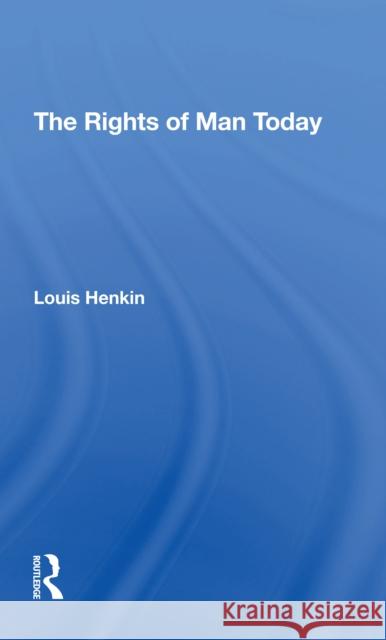 The Rights of Man Today Louis Henkin 9780367310998 Routledge - książka