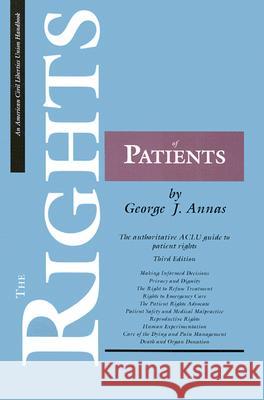 The Rights of Patients: The authoritative ACLU guide to patient rights George J. Annas 9780809325153 Southern Illinois University Press - książka